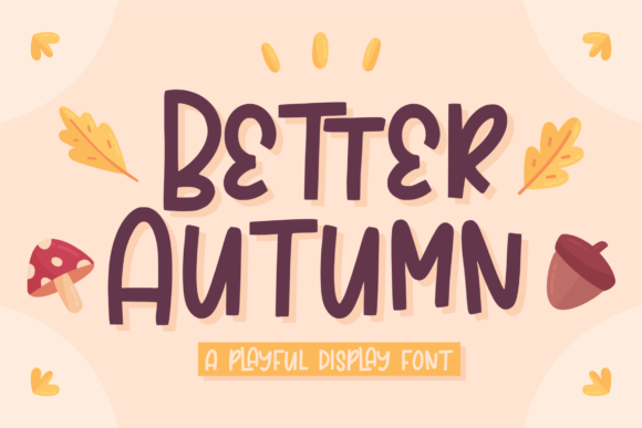 Better Autumn: A Playful Serif for Creative Projects