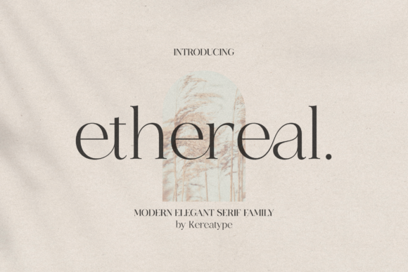 Ethereal: A Modern Serif Font for Timeless Branding